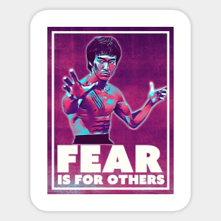 Fear is for others Sticker